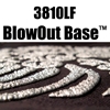 3810LF BlowOut Base™